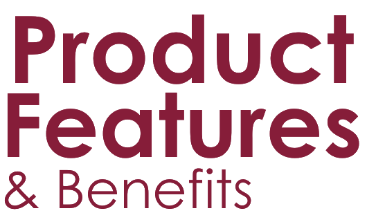 Product Features & Benefits